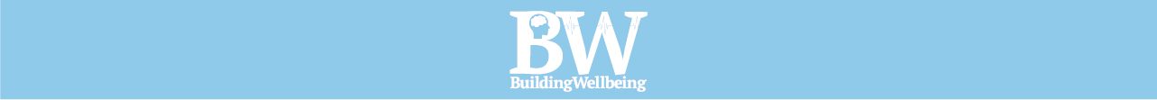 BW - Building Wellbeing Building Wellbeing